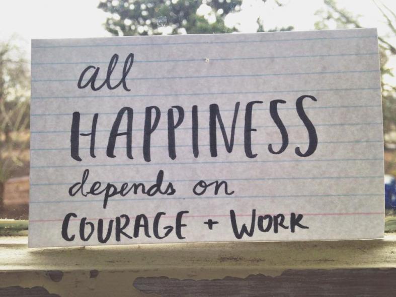 happiness is courage